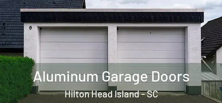  Aluminum Garage Doors Hilton Head Island - SC