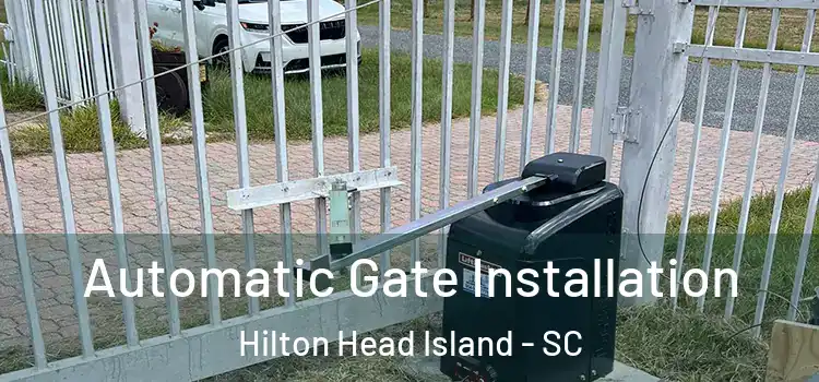 Automatic Gate Installation Hilton Head Island - SC