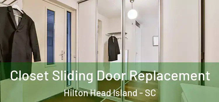 Closet Sliding Door Replacement Hilton Head Island - SC
