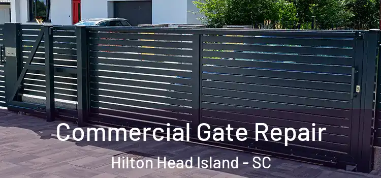Commercial Gate Repair Hilton Head Island - SC