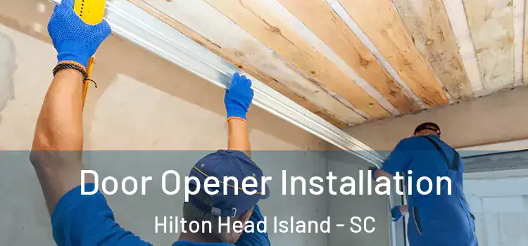 Door Opener Installation Hilton Head Island - SC