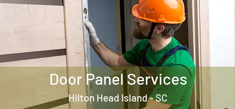 Door Panel Services Hilton Head Island - SC