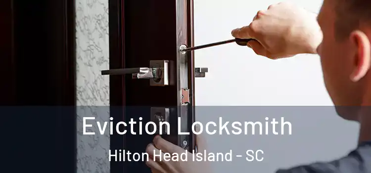  Eviction Locksmith Hilton Head Island - SC