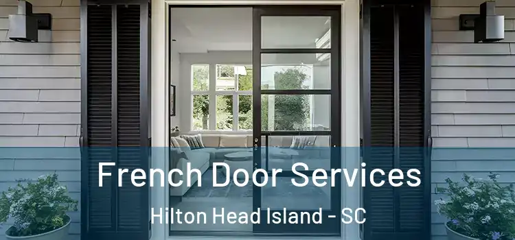 French Door Services Hilton Head Island - SC