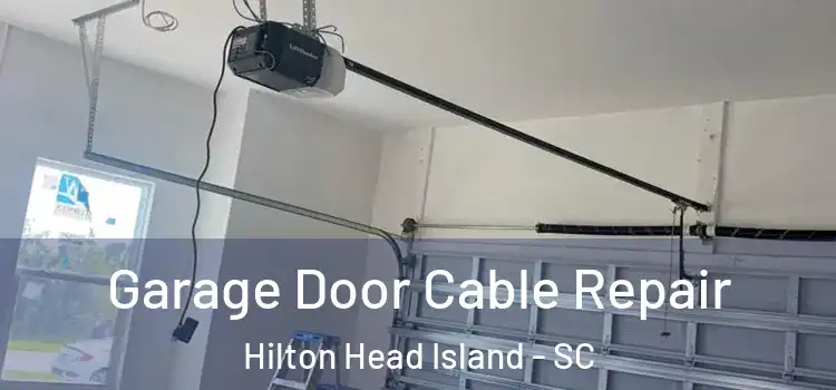  Garage Door Cable Repair Hilton Head Island - SC