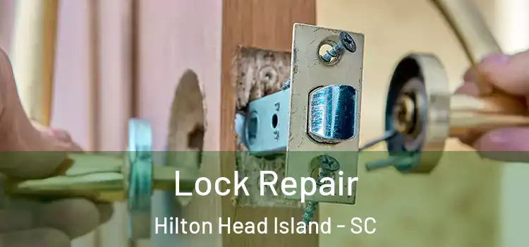 Lock Repair Hilton Head Island - SC