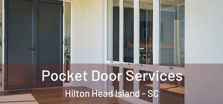 Pocket Door Services Hilton Head Island - SC