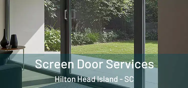Screen Door Services Hilton Head Island - SC