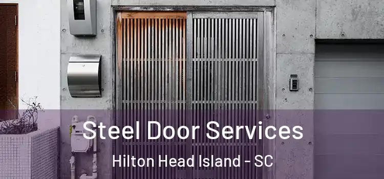 Steel Door Services Hilton Head Island - SC